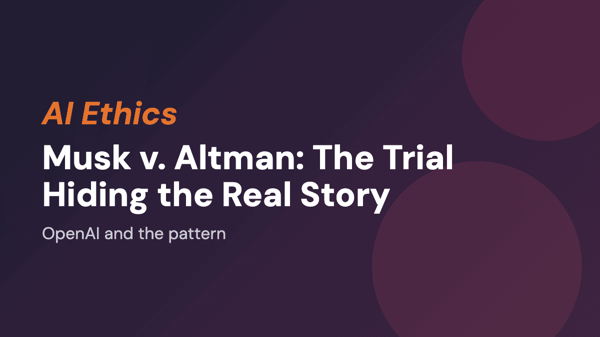 Musk v. Altman: The Trial Hiding the Real Story